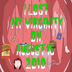 i lost my virginity on august 15 2010