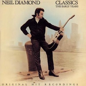 Neil Diamond Classics - The Early Years