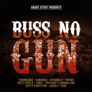 Buss No Gun : One Riddim