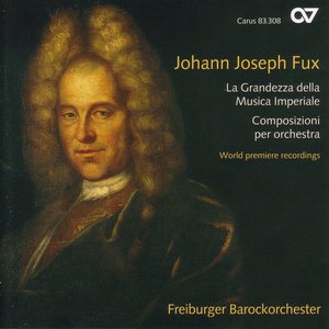 Fux, J.: Overture in D Major / Le Dolcezze, E L'Amerezze Della Notte / Intrada in C Major / Suite in C Major