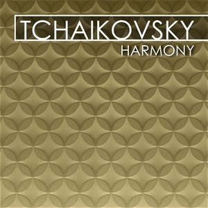 Tchaikovsky - Harmony