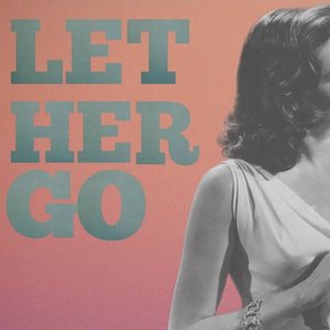 Let Her Go