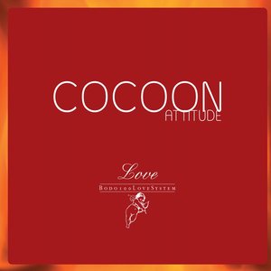 Cocoon Attitude: Love