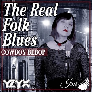 The Real Folk Blues (Spanish Version from "Cowboy Bebop")