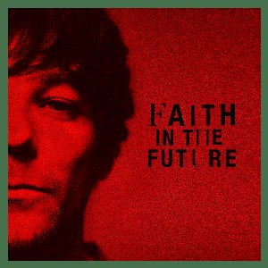 Faith in the Future (Digital Deluxe Bonus Edition)