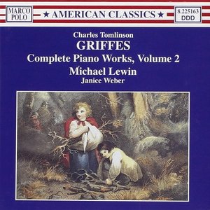 Griffes: Piano Works, Vol. 2