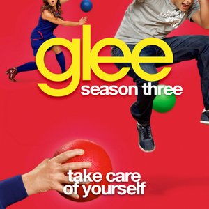 Take Care Of Yourself (Glee Cast Version)