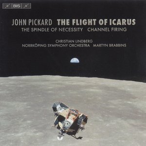 Pickard: Flight of Icarus (The) / The Spindle of Necessity / Channel Firing