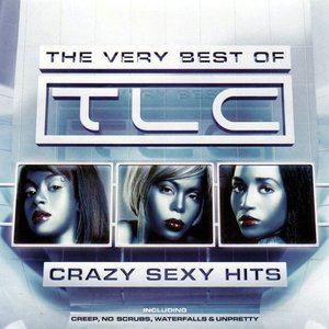 The Very Best Of TLC - Crazy Sexy Hits