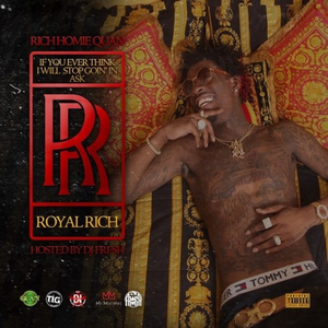 RICH HOMIE QUAN - If You Ever Think I Will Stop Going In, Ask Double Rr - Zortam Music