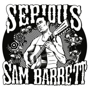 Serious Sam Barrett