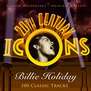 20th Century Icons - Billie Holiday (100 Classic Tracks)