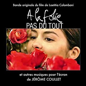 À la folie... pas du tout