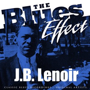 The Blues Effect - J.B. Lenoir