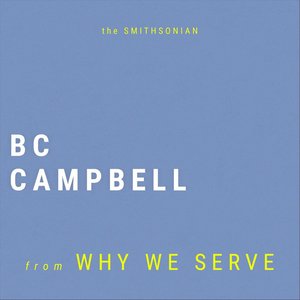 Why We Serve (The Smithsonian)