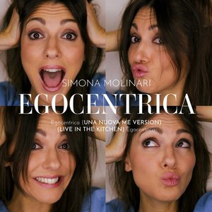 Egocentrica (Una nuova me version & Live in the Kitchen)