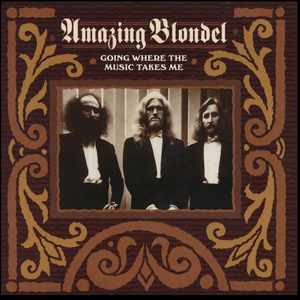 Amazing Blondel - Going Where The Music Takes Me - Zortam Music