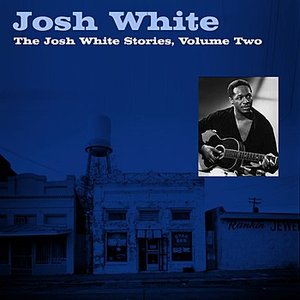 The Josh White Stories, Volume Two