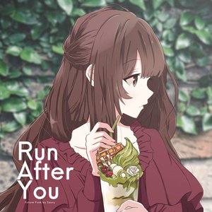 Run After You