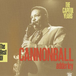 The Best of Cannonball Adderley: The Capitol Years