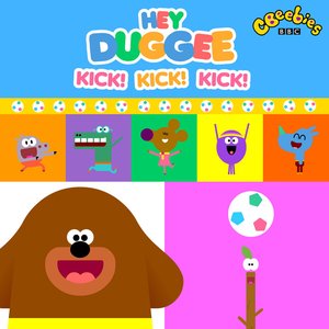 Hey Duggee - Kick! Kick! Kick! (Kick Song)