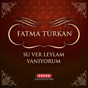 Su Ver Leylam Yanıyorum