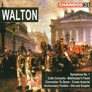 Walton: Symphony No. 1 / Cello Concerto / Belshazzar's Feast / Coronation Te Deum / Crown Imperial