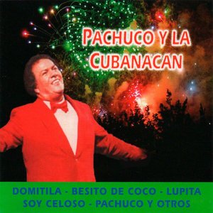 Pachuco y La Cubanacán