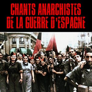 Chants Anarchistes de la Guerre D'espagne (Cantos Anarquistas de la Guerra Civil) Española)