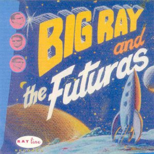 Big Ray & The Futuras