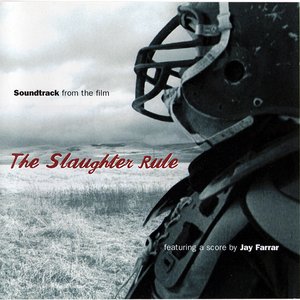 The Slaughter Rule (Soundtrack from the Motion Picture)