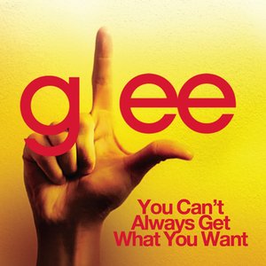 You Can't Always Get What You Want (Glee Cast Version)