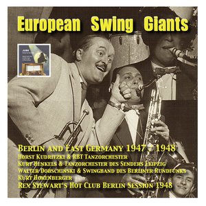“European Swing Giants, Vol. 7: Berlin and East Germany 1947-1948 (Including 6 Titles from Rex Stewart’s Hot Club Berlin Session 1948)”的封面