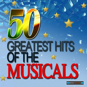 50 Greatest Hits of the Musicals