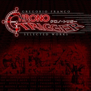Chrono Trigger: Selected Works
