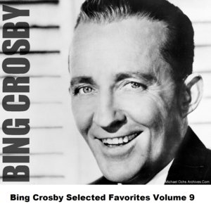 Bing Crosby Selected Favorites, Vol. 9