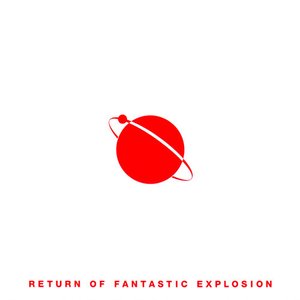 Return Of Fantastic Explosion