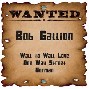 Wanted: Bob Gallion