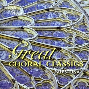 Palestrina: Great Choral Classics