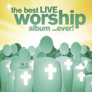 The Best LIVE Worship Album...Ever!