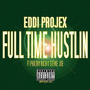 Full Time Hustlin (feat. Philthy Rich & Stevie Joe)