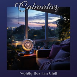 Nightly Box Fan Chill