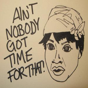 Ain't Nobody Got Time for That (Remix)