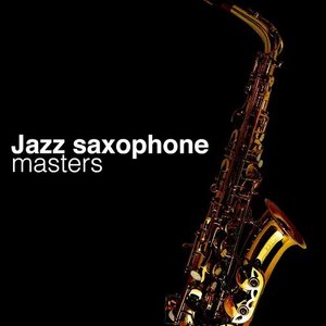 Jazz Masters: Saxophone