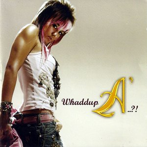 Whaddup A'..?!