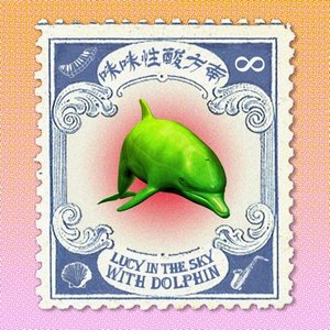 Lucy In the Sky With Dolphin - Single