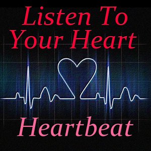 Listen To Your Heart