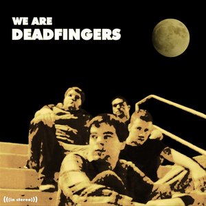 We Are Deadfingers