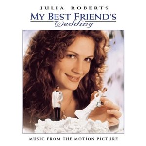 MY BEST FRIEND'S WEDDING  MUSIC FROM THE MOTION PICTURE