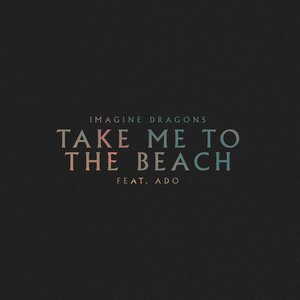 Take Me to the Beach (feat. Ado) - Single